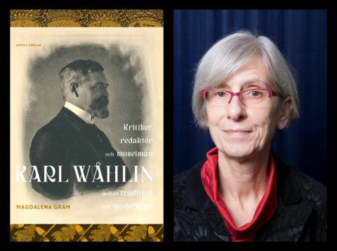 Magdalena Gram om Karl Wåhlin –<br>en kulturman vid sekelskiftet 1900